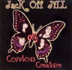 Jack Off Jill : Covetous Creature